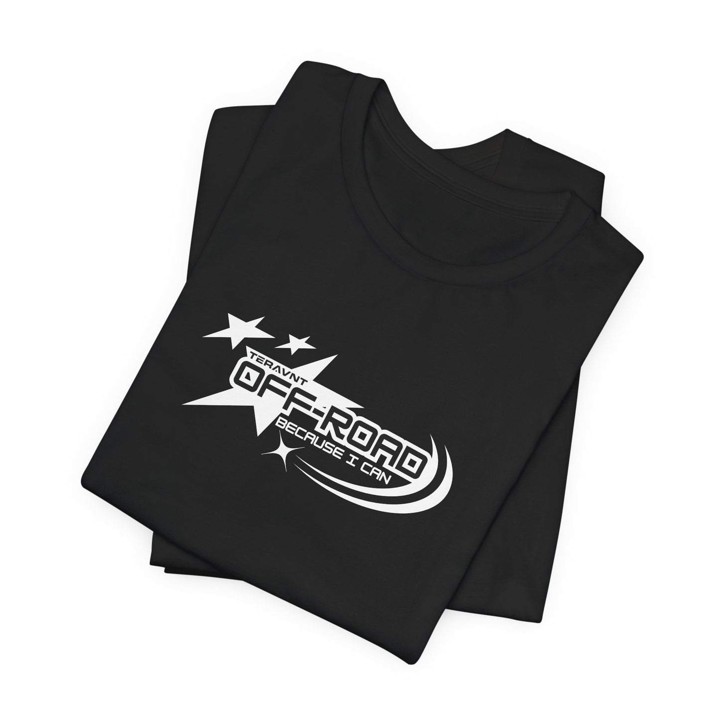 Off-Road Because I can. Black w/White T-Shirt by Teravnt