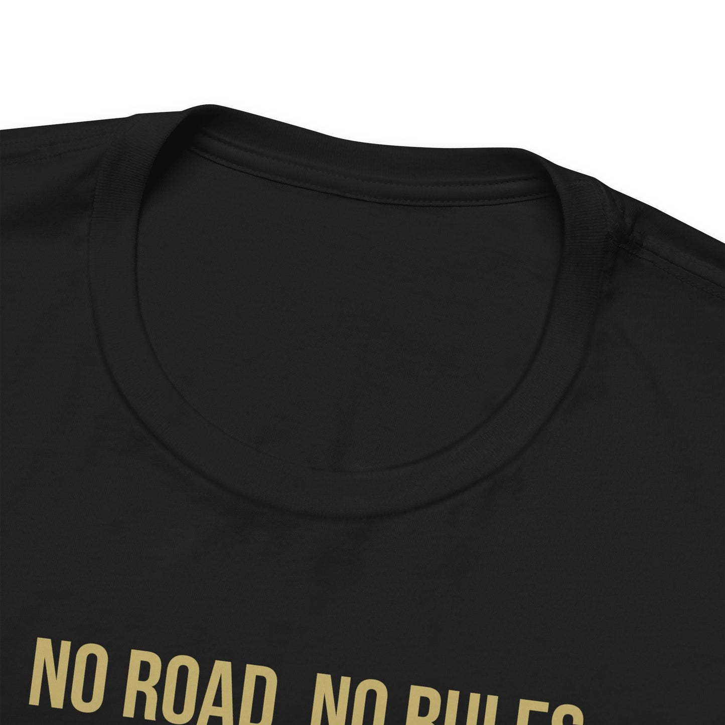 No Road No Rules. Black T-Shirt