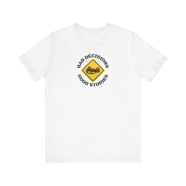 Bad Decisions. White T-Shirt by Teravnt.