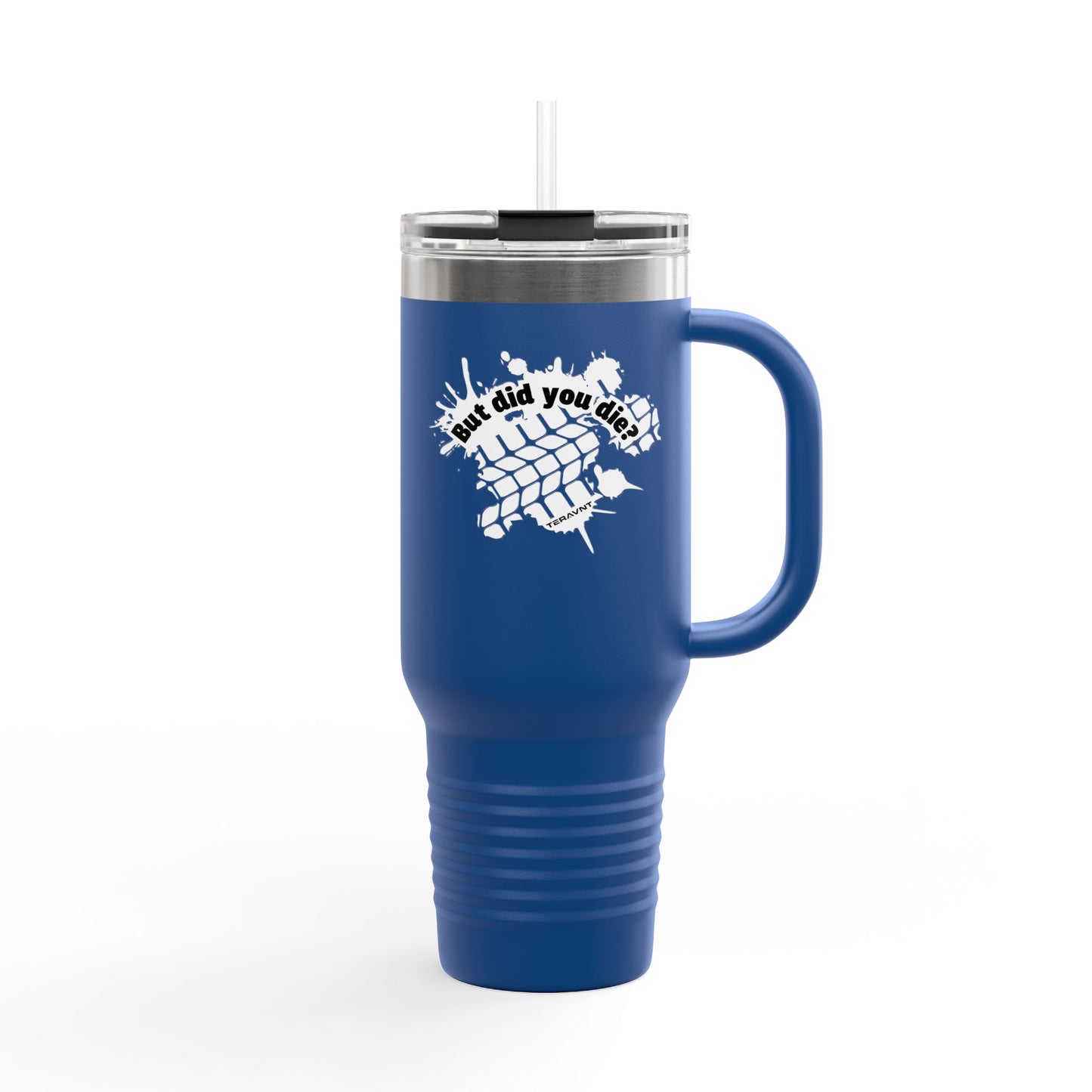 40oz Insulated Travel Mug "But did you die?" in White