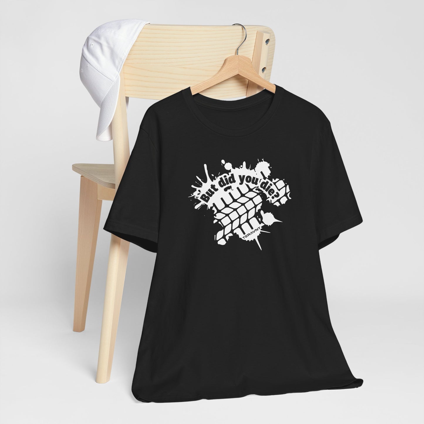 But did you die?.  Black w/White T-Shirt by Teravnt